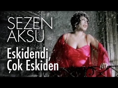 Sezen Aksu – Eskidendi, Çok Eskiden (Official Video)