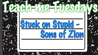 Video thumbnail of ""Stuck on Stupid" Sons of Zion TUTORIAL - Teach me Tuesday"