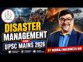 L 1 | DISASTER MANAGEMENT FOR UPSC MAINS 2026 | BY NEERAJ NACHIKETA SIR | DEOGHAR IAS ACADEMY |