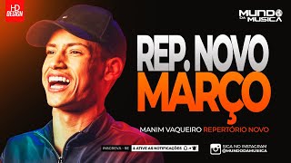 MANIM VAQUEIRO | MARÇO 2024 (  100% ATUALIZADO ) REPERTÓRIO NOVO - MUNDO DA MUSICA