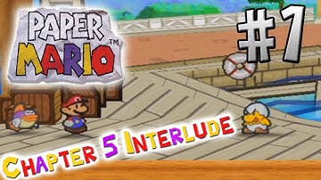 Paper Mario - Chapter 5 Interlude - Part 1