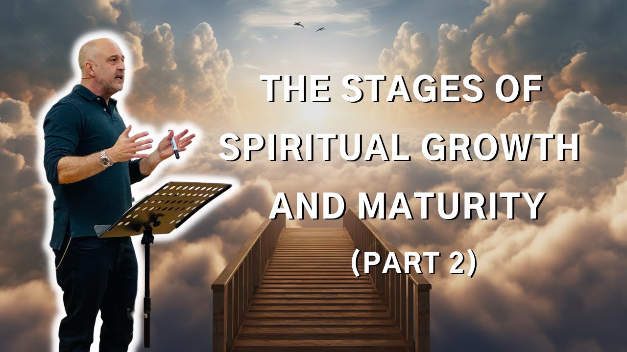 The Stages of Spiritual Growth and Maturity (Part 2) - Glen Vines - YouTube