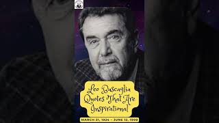 Leo Buscaglia Love Quotes That Are Inspirational #shorts Leo Buscaglia Love Quotes That Are Inspirational #shorts