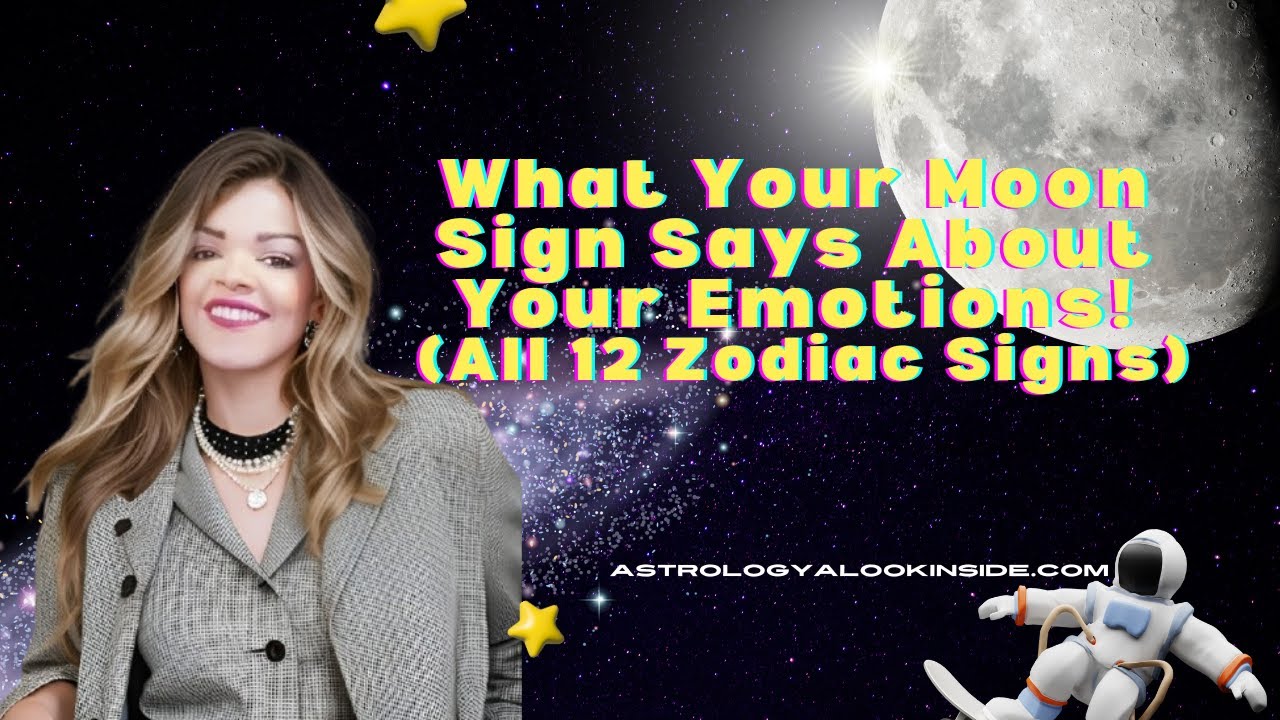 What Your Moon Sign Says About Your Emotions  All 12 Zodiac Signs