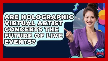 Are Holographic Virtual Artist Concerts The Future Of Live Events? - Where the Fans Roar