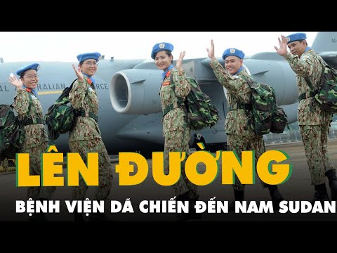 Video Đoàn bệnh viện dã chiến lên đường làm nhiệm vụ tại Nam... - youtube