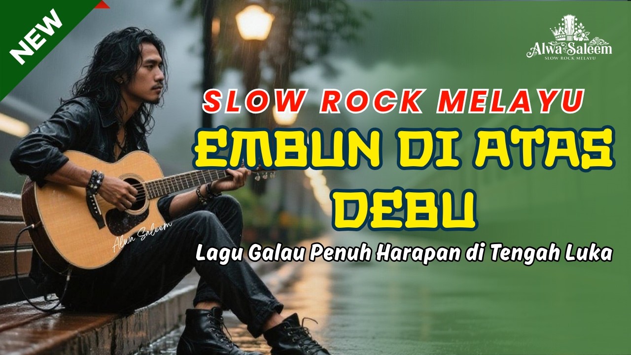 🎵 Embun Di Atas Debu – Alwa Saleem | Slow Rock Melayu Penuh Harapan di Tengah Luka