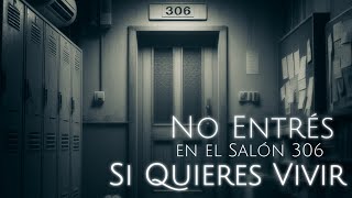 No Entrés en el Salón 306... ¡Si Quieres Vivir! by Incognita 9,749 views 1 month ago 19 minutes