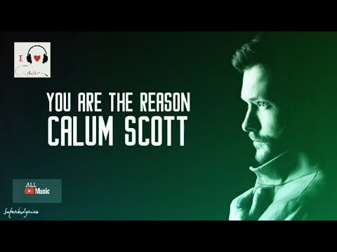 you-are-the-reason---calum-scott-(lirik)