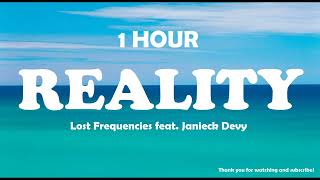 Lost Frequencies feat. Janieck Devy - Reality ( 1 Hour )