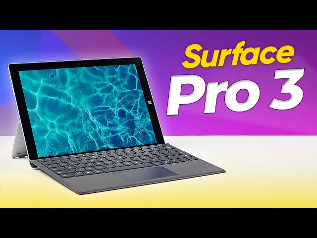 Surface Pro 3 là rác hay là món hời ở 2021