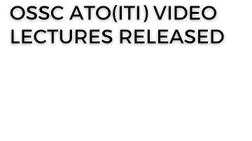 Ossc ATO ITI(main examination video lectures released)