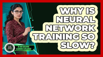 Why Is Neural Network Training So Slow? - AI and Machine Learning Explained