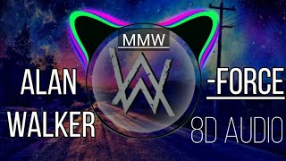 Alan Walker - Force (8D AUDIO 🎧)