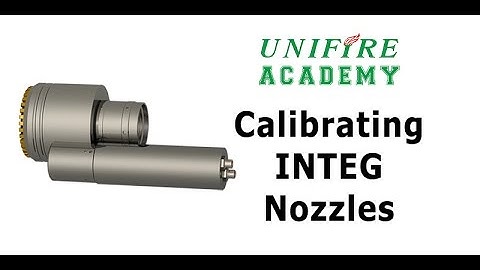 HOW TO CALIBRATE INTEG NOZZLES - Unifire Academy Tutorial