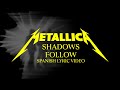 Metallica: Shadows Follow (Official Spanish Lyric Video)