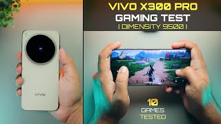 Vivo X300 Pro Gaming Test | Dimensity 9500 SoC | 10 Games Tested