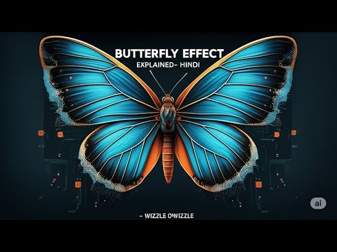 Butterfly Effect Explained in Hindi | एक छोटी घटना कैसे बदल देती है ...