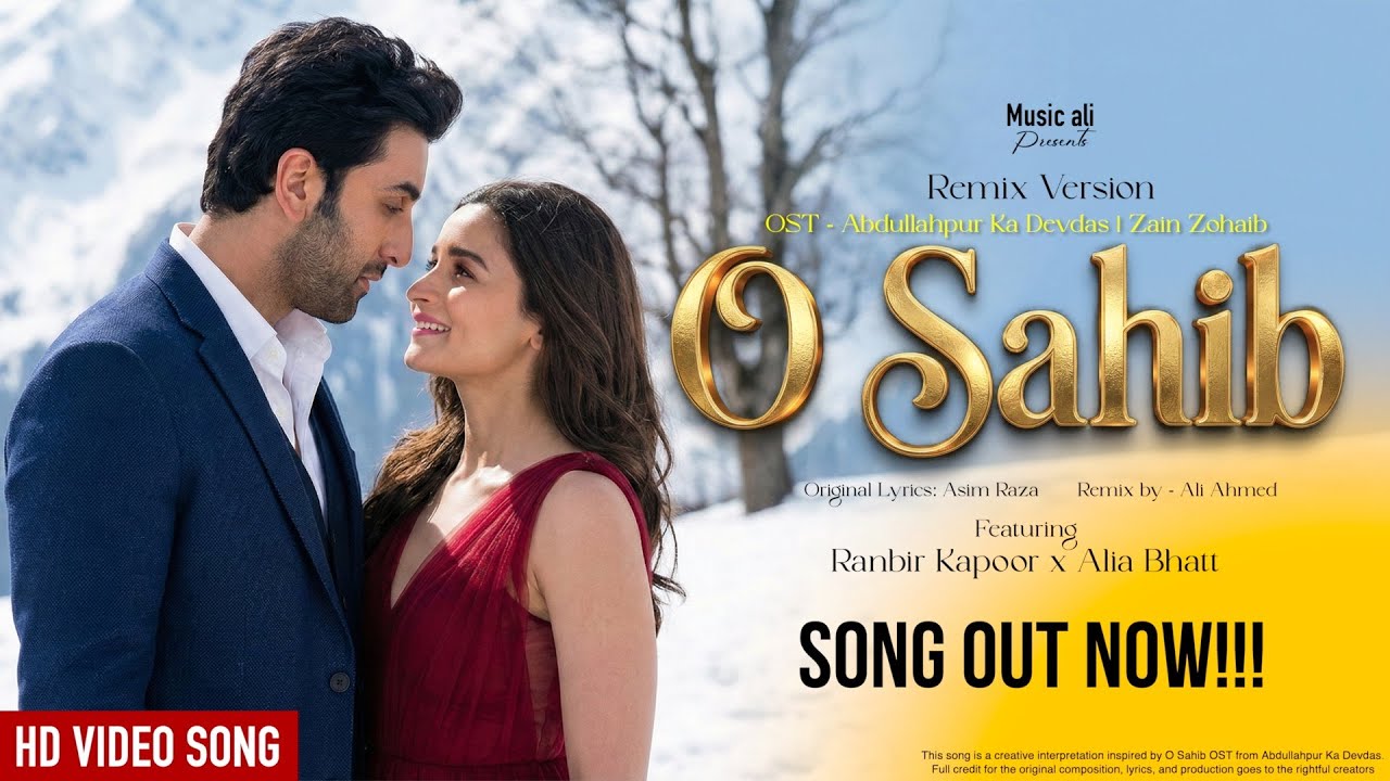 O Sahib - Remix | Ranbir Kapoor & Alia Bhatt | Soulful New Hindi Song 2026 | Ali Ahmed