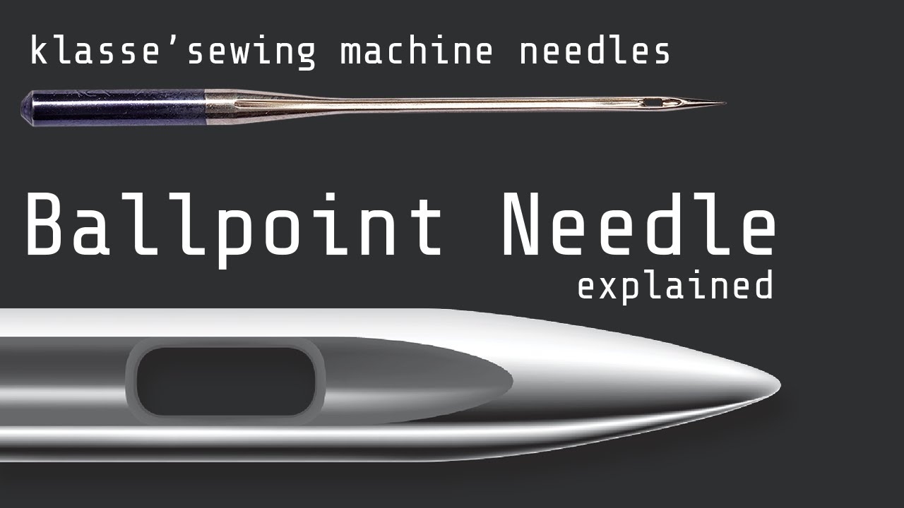 What is a Ball Point needle Klasse Sewing Machine Needles Ballpoint Needles Explained