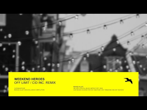 Weekend Heroes, Cid Inc - Off Limit - Cid Inc. Remix