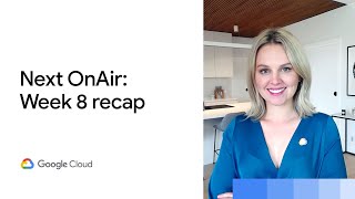 Recap of Next OnAir week 8: Cloud AI screenshot 2
