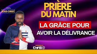 Prière du matin : La grâce pour avoir la délivrance | Mercredi 29 octobre 2025
