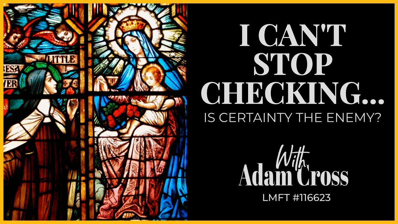 Why Certainty can DESTROY Faith (Scrupulosity & Compulsions)