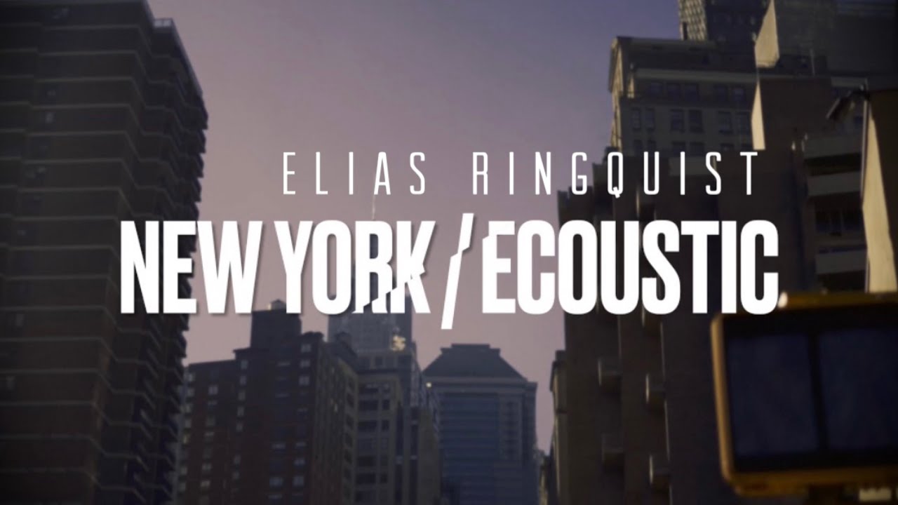 NEW YORK | ECOUSTIC (Official video) - Elias Ringquist