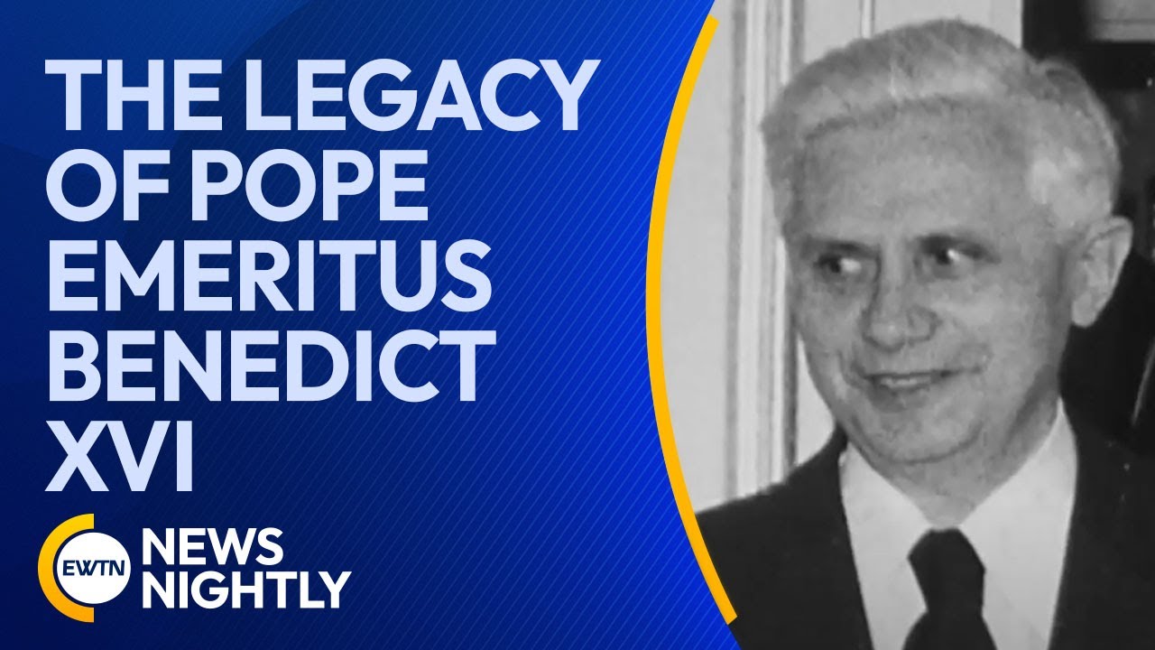 The Legacy of Pope Emeritus Benedict XVI | EWTN News Nightly - YouTube