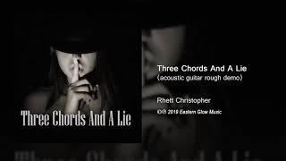Video thumbnail of "Three Chords And A Lie (acoustic guitar rough demo)"
