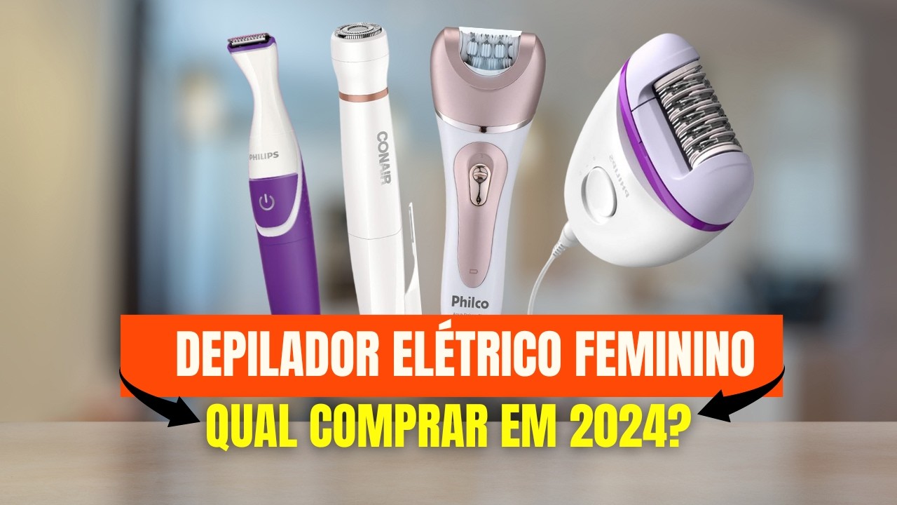 4 Depilador Elétrico Feminino! Qual Melhor Aparador de Pelo Feminino ...