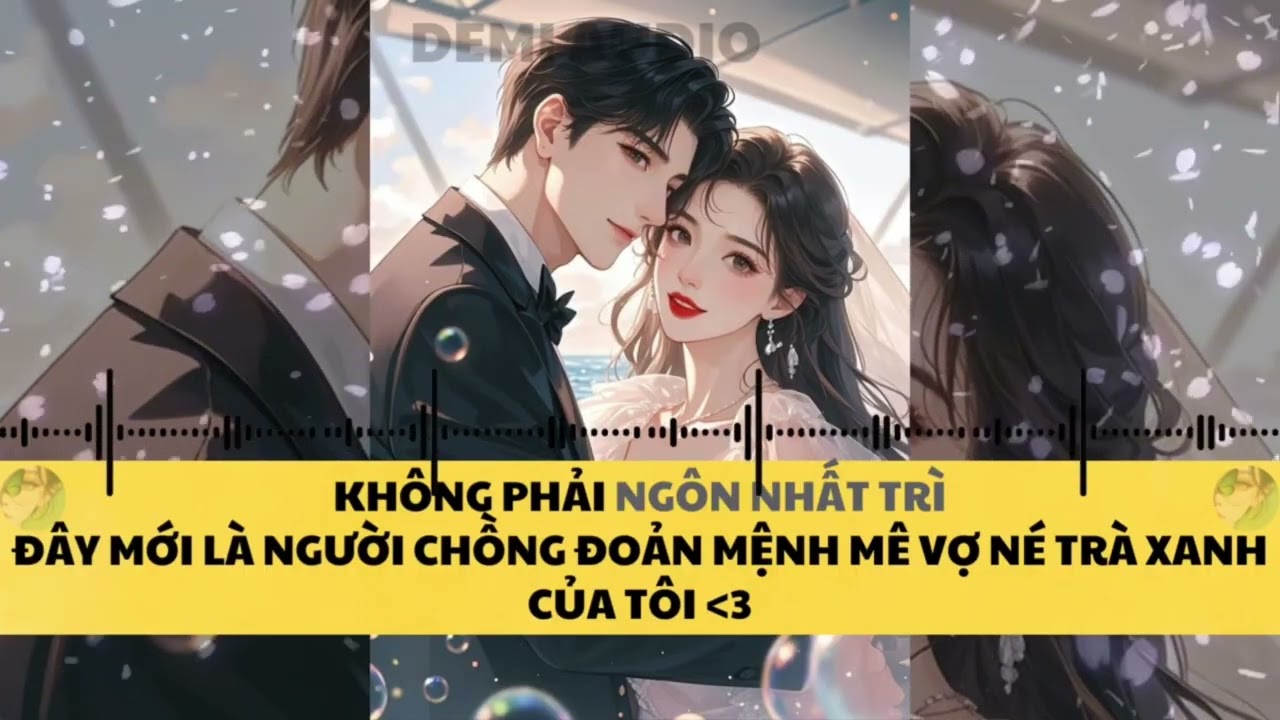[ TRUYỆN AUDIO ] Người chồng đoản mệnh của tôi (Full) | Demi Audio