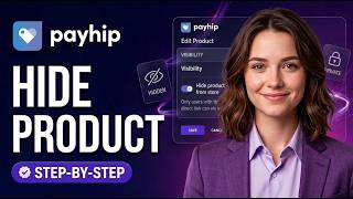 How To Hide A Product On Payhip (Complete Guide 2026)