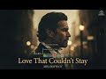 Love That Couldn T Stay Melodyspot Emotional Heartbreak Ballad 