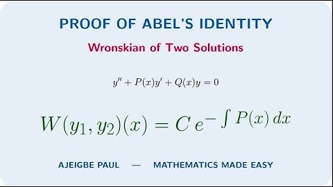 Abel’s Identity Explained & Proved Step-by-Step