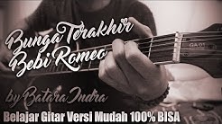 Cover Bunga Terakhir Bebi Romeo Kunci Gitar Lirik Genjrengan Tutorial  - Durasi: 3:10. 
