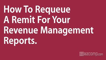 How to Requeue Remits In Your Revenue Management Reports