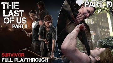 The Last Of Us Part II | Survivor | Part 19: Heading Out To Find Owen & Getting Caught By Scars