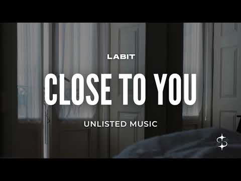 Labit - Close To You  (Lyrics)