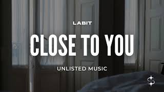 Labit - Close To You Lyrics