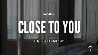 Labit - Close To You  (Lyrics)