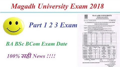 Magadh University Part 1 2 3 Exam Date 2018 || MU BA BSc BCom Exam Schedule