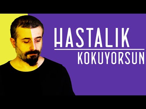 Hastalık Kokuyorsun