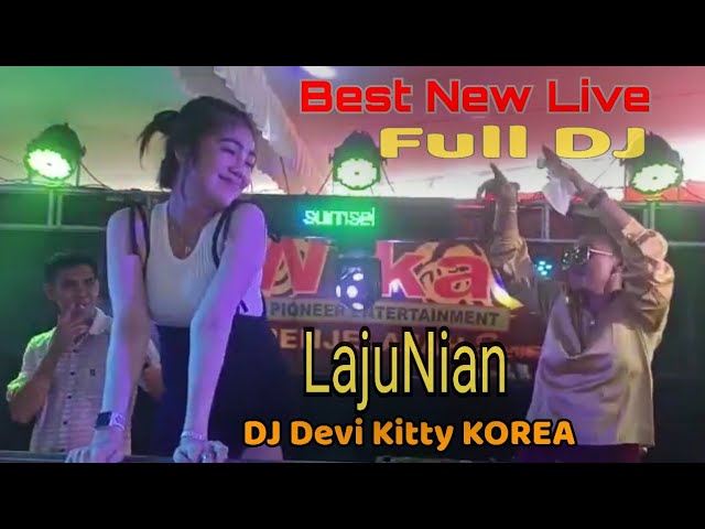 Best New Live TERBARU FULL DJ LajuNian DJ Devi Kitty KOREA || WIKA sang PENJELAJAH sumsel class=