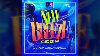 New Breeze Riddim (Birchill Record production)