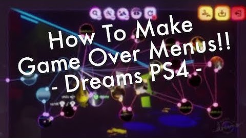Dreams Ps4/Ps5 Game Over Tutorial - Dreams menu how to