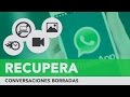 RECUPERAR CONVERSACIONES ELIMINADAS de WHATSAPP 2019 | Recuperar Fotos & Vídeos Borrados