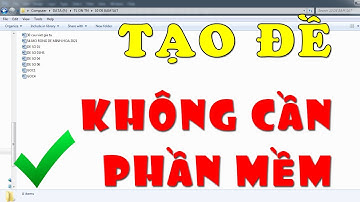 Cách trộn đề Trắc nghiệm KHÔNG cần PHẦN MỀM