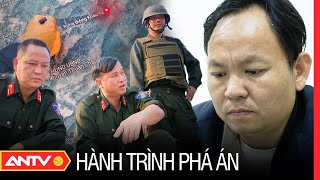 CẬN CẢNH 29h “săn cáo già” ma túy chĩa súng vào Công an | Hành trình phá án mới nhất 2023 | ANTV